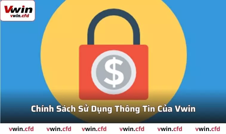 Chính Sách Bảo Mật VWIN: Đảm Bảo An Toàn Cho Mọi Thông Tin 2 Quy trình sử dụng thông tin của chính sách bảo mật VWIN