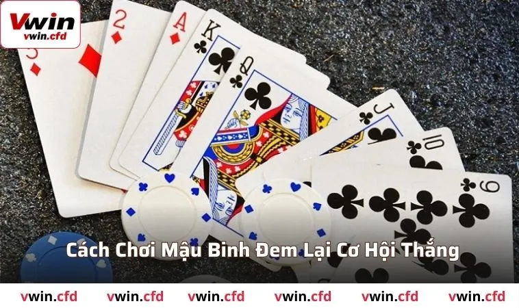 Cách Chơi Mậu Binh - Hướng Dẫn Chi Tiết Và Chiến Lược 3 Cách chơi Mậu Binh đem lại cơ hội thắng lớn