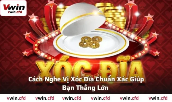 Cách nghe vị xóc đĩa