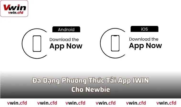 Tải App VWIN 2025 Thành Công Chỉ Trong Cái Nháy Mắt 2 Đa dạng phương thức tải app VWIN cho newbie