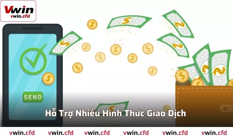 Hỗ trợ nhiều hình thức giao dịch 