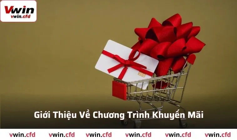 Khuyến Mãi VWIN - Cơ Hội Vàng Dành Cho Người Chơi 1 Những thông tin về chương trình khuyến mãi tại VWIN